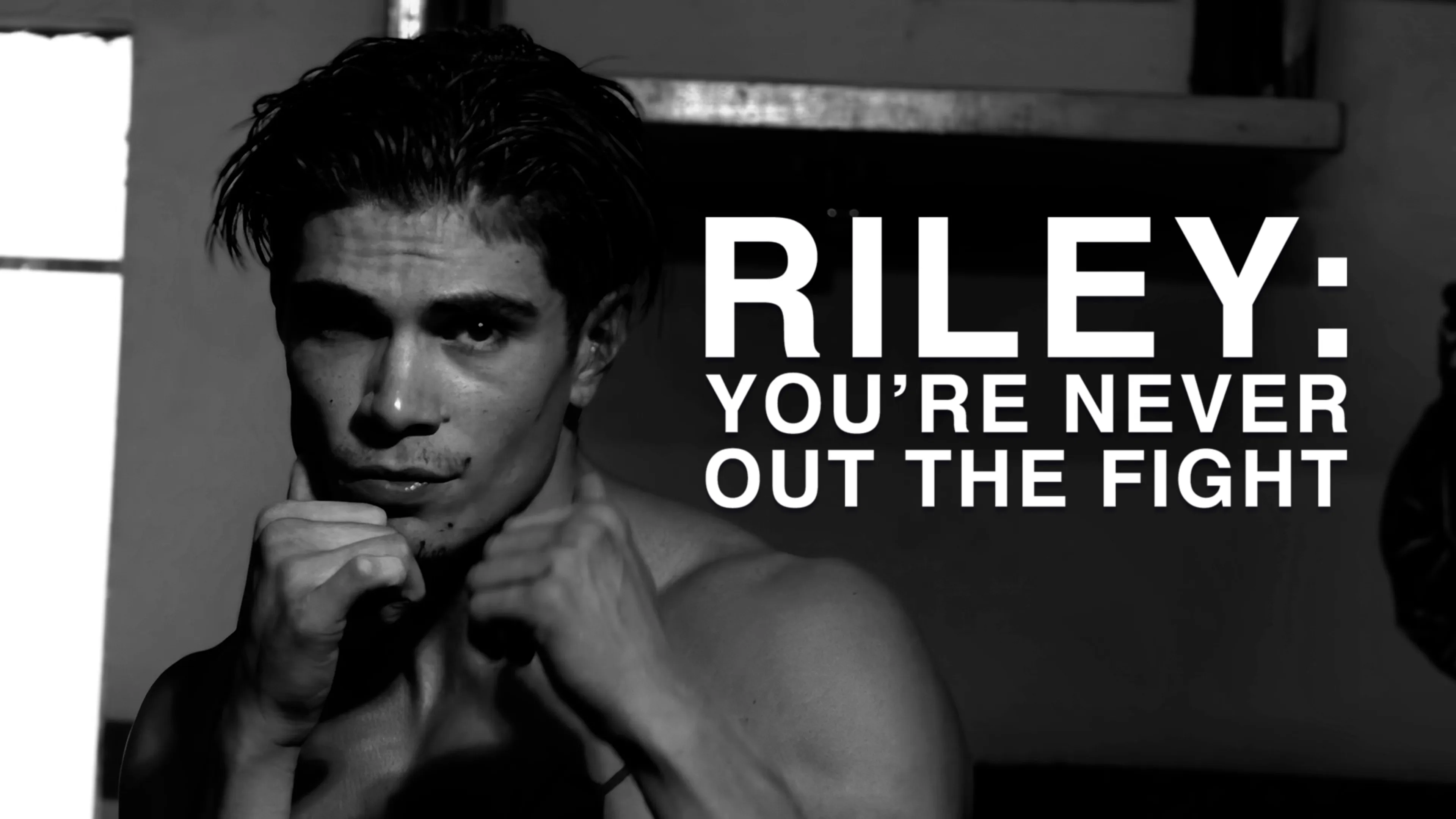 Riley: You’re Never Out the Fight poster